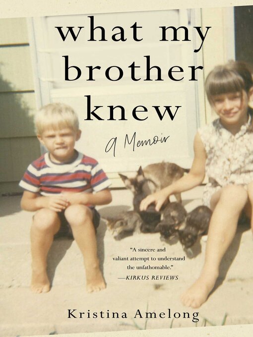 Title details for What My Brother Knew by Kristina Amelong - Available